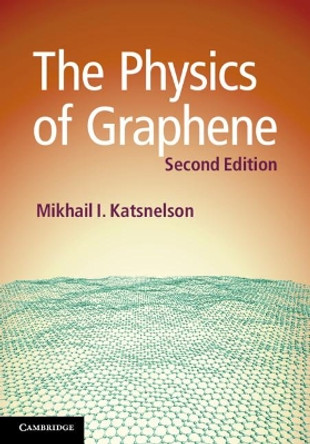 The Physics of Graphene by Mikhail I. Katsnelson 9781108471640