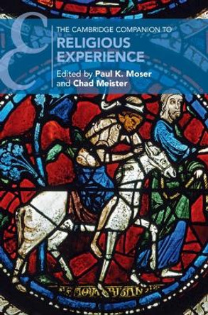 The Cambridge Companion to Religious Experience by Paul K. Moser 9781108472173