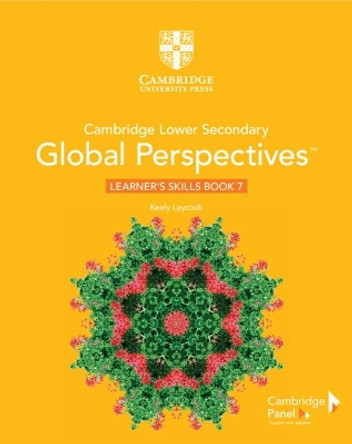 Cambridge Lower Secondary Global Perspectives (TM) Stage 7 Learner's Skills Book by Keely Laycock 9781108790512