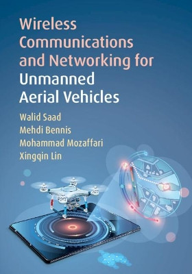 Wireless Communications and Networking for Unmanned Aerial Vehicles by Walid Saad 9781108480741