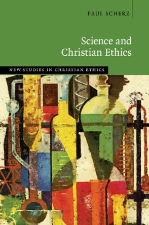 Science and Christian Ethics by Paul Scherz 9781108482202