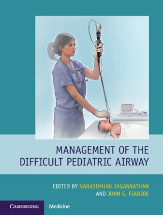 Management of the Difficult Pediatric Airway by Narasimhan Jagannathan 9781108492584