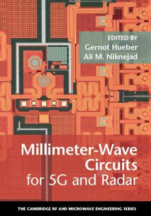 Millimeter-Wave Circuits for 5G and Radar by Gernot Hueber 9781108492782