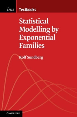 Statistical Modelling by Exponential Families by Rolf Sundberg 9781108701112