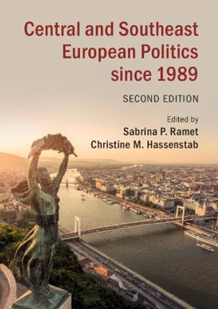 Central and Southeast European Politics since 1989 by Sabrina P. Ramet 9781108718660