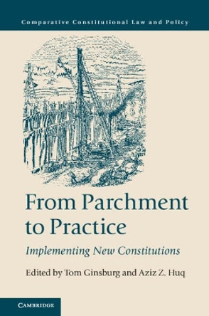 From Parchment to Practice: Implementing New Constitutions by Tom Ginsburg 9781108738026 From Parchment to Practice: Implementing New Constitutions by Tom Ginsburg 9781108738026