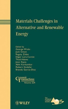 Materials Challenges in Alternative and Renewable Energy by ACerS (American Ceramic Society) 9781118016053