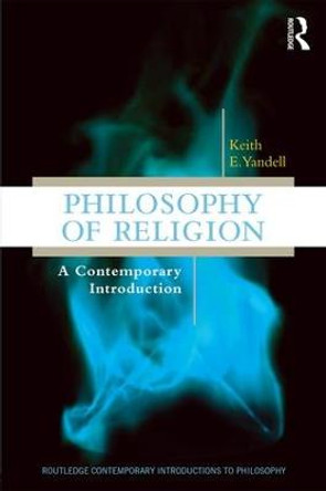 Philosophy of Religion: A Contemporary Introduction by Keith E. Yandell