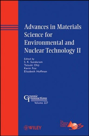 Advances in Materials Science for Environmental and Nuclear Technology II by S. K. Sundaram 9781118060001