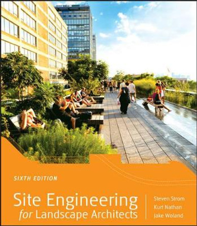 Site Engineering for Landscape Architects by Steven Strom 9781118090862