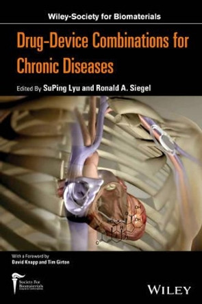 Drug-device Combinations for Chronic Diseases by SuPing Lyu 9781118120002