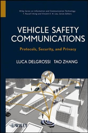 Vehicle Safety Communications: Protocols, Security, and Privacy by Tao Zhang 9781118132722