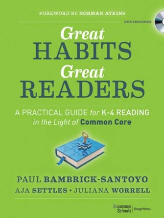 Great Habits, Great Readers: A Practical Guide for K - 4 Reading in the Light of Common Core by Paul Bambrick-Santoyo 9781118143957