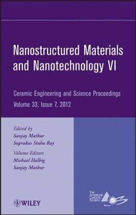 Nanostructured Materials and Nanotechnology VI by ACerS (American Ceramic Society) 9781118205976