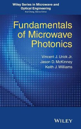 Fundamentals of Microwave Photonics by V. J. Urick 9781118293201