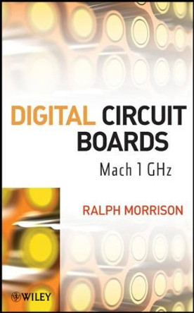 Digital Circuit Boards: Mach 1 GHz by Ralph Morrison 9781118235324