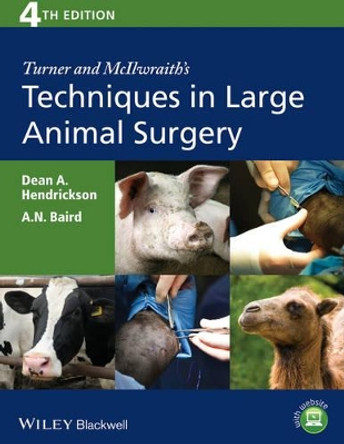 Turner and McIlwraith's Techniques in Large Animal Surgery by Dean A. Hendrickson 9781118273234
