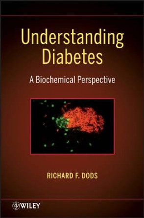 Understanding Diabetes: A Biochemical Perspective by R. F. Dods 9781118350096