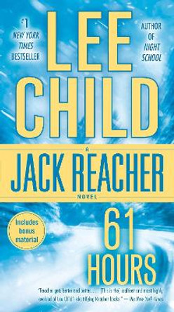 61 Hours: A Jack Reacher Novel by Lee Child