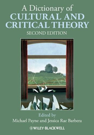 A Dictionary of Cultural and Critical Theory by Michael Payne 9781118438817