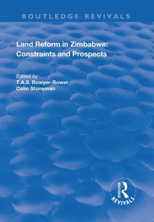 Land Reform in Zimbabwe: Constraints and Prospects by Colin Stoneman 9781138741843