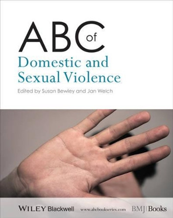 ABC of Domestic and Sexual Violence by Susan Bewley 9781118482186