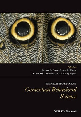 The Wiley Handbook of Contextual Behavioral Science Robert D. Zettle (Wichita State University, USA) 9781118489567