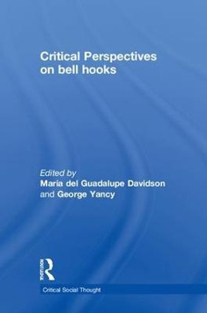 Critical Perspectives on bell hooks by Maria del Guadalupe Davidson