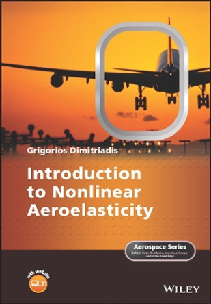 Introduction to Nonlinear Aeroelasticity by Grigorios Dimitriadis 9781118613474