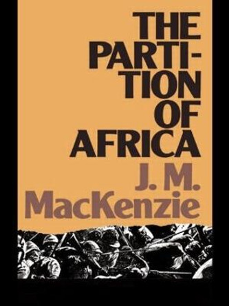 The Partition of Africa: And European Imperialism 1880-1900 by John M. MacKenzie