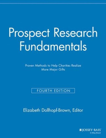 Prospect Research Fundamentals: Proven Methods to Help Charities Realize More Major Gifts by Elizabeth Dollhopf-Brown 9781118690413