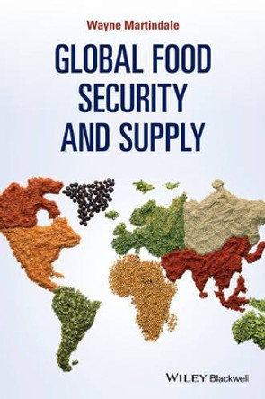 Global Food Security and Supply by Wayne Martindale 9781118699324