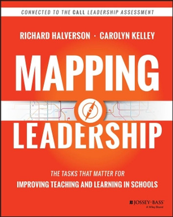 Mapping Leadership: The Tasks that Matter for Improving Teaching and Learning in Schools by Richard Halverson 9781118711699