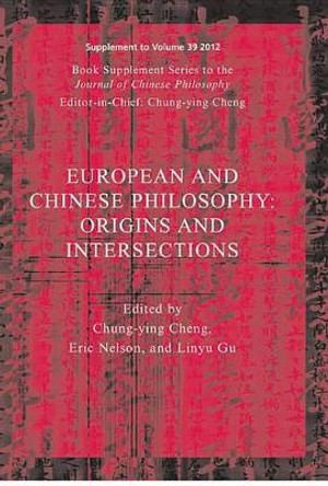 European and Chinese Traditions of Philosophy by Chung-Ying Cheng 9781118763834