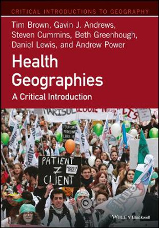 Health Geographies: A Critical Introduction by Tim Brown 9781118739020