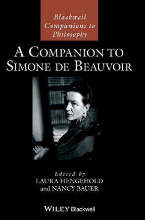 A Companion to Simone de Beauvoir by Nancy Bauer 9781118796023