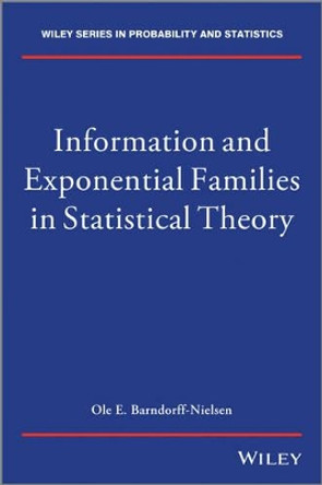 Information and Exponential Families: In Statistical Theory by O. E. Barndorff-Neils 9781118857502