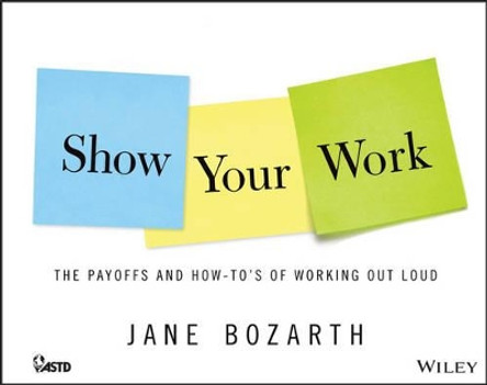 Show Your Work by Jane Bozarth 9781118863626