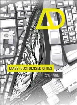 Mass-Customised Cities by Tom Verebes 9781118915646