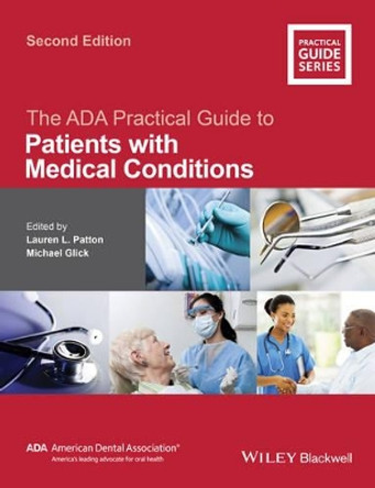 The ADA Practical Guide to Patients with Medical Conditions by Lauren L. Patton 9781118924402