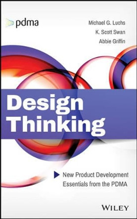 Design Thinking: New Product Development Essentials from the PDMA by Michael G. Luchs 9781118971802