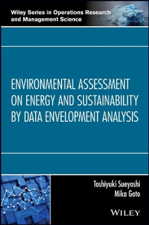 Environmental Assessment on Energy and Sustainability by Data Envelopment Analysis by Toshiyuki Sueyoshi 9781118979341