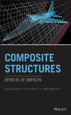 Composite Structures: Effects of Defects by Rani Elhajjar 9781118997703