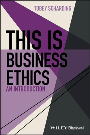 This is Business Ethics: An Introduction by Tobey Scharding 9781119055044