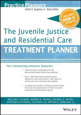 The Juvenile Justice and Residential Care Treatment Planner, with DSM 5 Updates by Arthur E. Jongsma 9781119073284