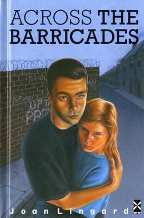Across The Barricades by Joan Lingard