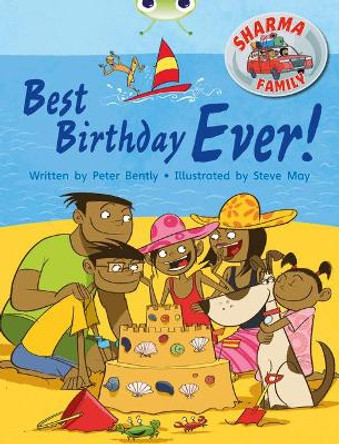 Bug Club Independent Fiction Year Two Purple B Sharma Family: Best Birthday Ever Peter Bently 9780435143343