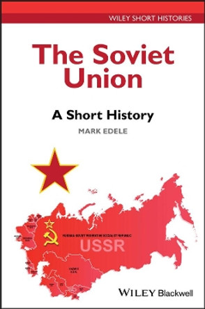The Soviet Union: A Short History Mark Edele 9781119131175
