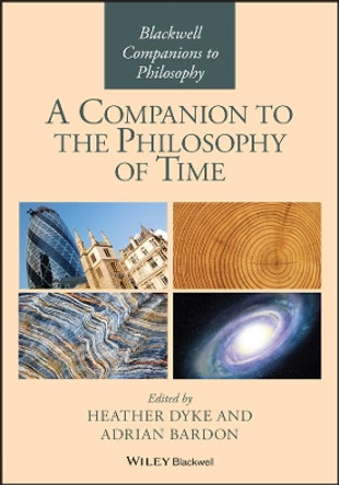 A Companion to the Philosophy of Time by Adrian Bardon 9781119145691