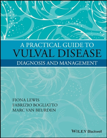 A Practical Guide to Vulval Disease: Diagnosis and Management by Fiona M. Lewis 9781119146056